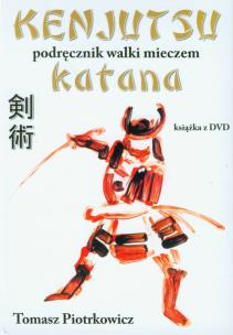Okładka książki Kenjutsu Podręcznik walki mieczem katana z płytą DVD