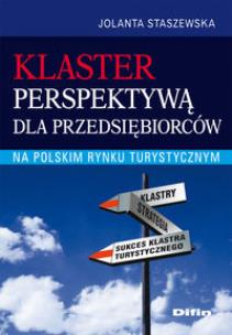 Okładka książki Klaster perspektywą dla przedsiębiorców na polskim rynku turystycznym