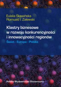 Okładka książki Klastry biznesowe w rozwoju konkurencyjności i innowacyjności regionów Świat Europa Polska