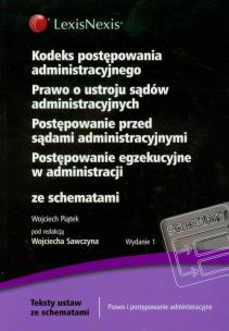 Okładka książki Kodeks postępowania administracyjnego Prawo o ustroju sądów administracyjnych Postępowanie przed sądami administracyjnymi Postępowanie egzekucyjne w administracji ze schematami