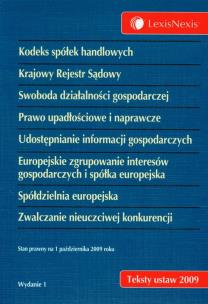 Kodeks Spółek Handlowych Krajowy Rejestr Sądowy Swoboda działalności gospodarczej Prawo upadłościowe i naprawcze Udostępnienie informacji gospodarczych Europejskie zgrupowanie interesów gospodarczych i spółka europejska Spółdzielnia europejska. Autor:   Praca zbiorowa. Multiszop.pl Okładka książki Kodeks Spółek Handlowych Krajowy Rejestr Sądowy Swoboda działalności gospodarczej Prawo upadłościowe i naprawcze Udostępnienie informacji gospodarczych Europejskie zgrupowanie interesów gospodarczych i spółka europejska Spółdzielnia europejska