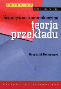 Okładka książki Kognitywno-komunikacyjna teoria przekładu