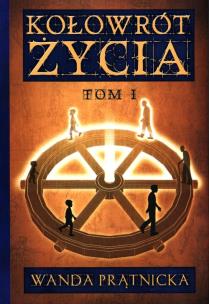 Okładka książki Kołowrót życia tom 1
