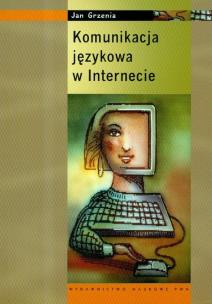 Okładka książki Komunikacja językowa w Internecie