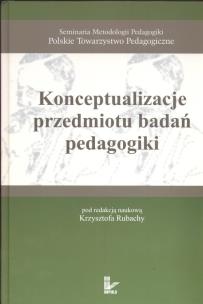 Okładka książki Konceptualizacje przedmiotu badań pedagogiki