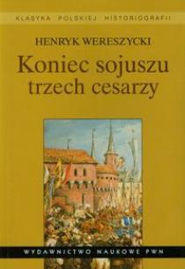 Okładka książki Koniec sojuszu trzech cesarzy