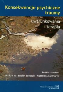 Okładka książki Konsekwencje psychicznetraumy uwarunkowania i terapia