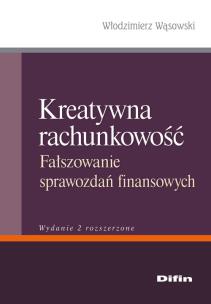 Okładka książki Kreatywna rachunkowość Fałszowanie sprawozdań finansowych
