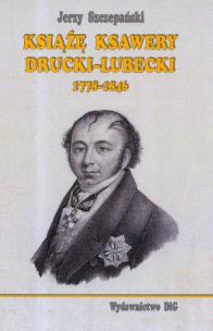 Okładka książki Książę Ksawery Drucki-Lubecki 1778-1846