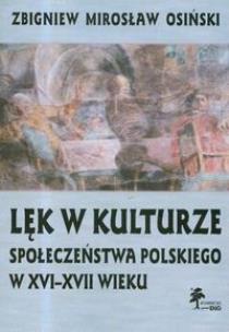 Okładka książki Lęk w kulturze społeczeństwa polskiego w XVI-XVII wieku
