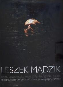 Okładka książki Leszek Mądzik Teatr, scenografia, warsztaty, fotografia, plakat