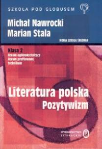Okładka książki Literatura polska. Pozytywizm. Podręcznik. Klasa 2. Liceum ogólnokształcące, liceum profilowane, technikum. Zakres podstawowy i rozszerzony