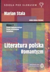 Okładka książki Literatura polska. Romantyzm. Podręcznik. Klasa 2. Liceum ogólnokształcące, liceum profilowane, technikum. Zakres podstawowy i rozszerzony