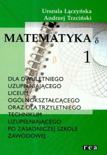 Okładka książki Matematyka LO 1 uzupełniająca po ZSZ REA