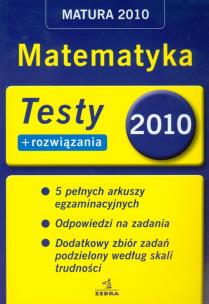 Opakowanie Matematyka Testy + rozwiązania Matura 2010