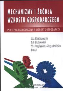 Okładka książki Mechanizmy i źródła wzrostu gospodarczego