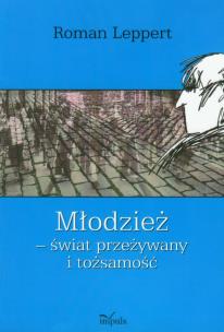 Okładka książki Młodzież - świat przeżywany i tożsamość