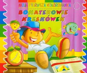 Okładka książki Moja pierwsza kolorowanka - Bohaterowie Kreskówek