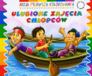Okładka książki Moja pierwsza kolorowanka - Ulubione zaj.chłopców