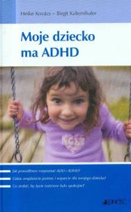 Okładka książki Moje dziecko ma ADHD