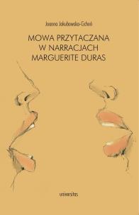 Okładka książki Mowa przytaczana w narracjach Marguerite Duras