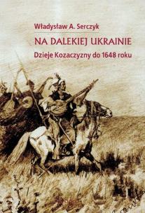Okładka książki Na  dalekiej ukrainie do 1648