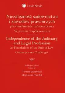 Opakowanie Niezależność sądownictwa i zawodów prawniczych jako fundamenty państwa prawa