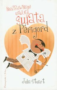Okładka książki Niezrównane usługi swata z Prigord