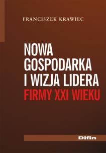 Okładka książki Nowa gospodarka i wizja lidera firmy XXI wieku