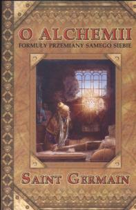 O Alchemii formuły przemiany samego siebie. Autor: Saint Germain. Multiszop.pl Okładka książki O Alchemii formuły przemiany samego siebie