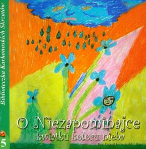 Okładka książki O niezapominajce kwiatku koloru nieba część 5
