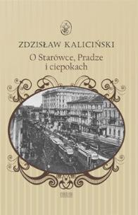 Okładka książki O starówce Pradze i ciepokach