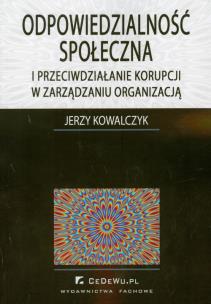 Okładka książki Odpowiedzialność społeczna i przeciwdziałanie korupcji w zarządzaniu organizacją