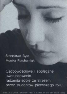 Okładka książki Osobowościowe i społeczne uwarunkowania radzenia sobie ze stresem przez studentów pierwszego roku