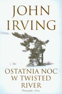 Okładka książki Ostatnia noc w Twisted River - John Irving