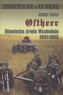 Okładka książki Ostheer. Niemiecka Armia Wschodnia 1941-1945