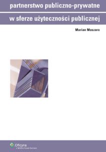 Okładka książki Partnerstwo publiczno prywatne w sferze użyteczności publicznej