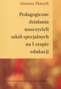 Okładka książki Pedagogiczne działania nauczycieli szkół specjalnych na I etapie edukacji