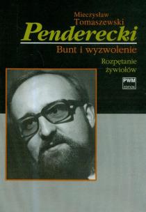 Okładka książki Penderecki Bunt i wyzwolenie t.1