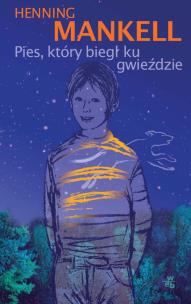 Okładka książki Pies który biegł ku gwieździe