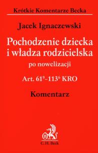 Okładka książki Pochodzenie dziecka i władza rodzicielska po nowelizacji komentarz