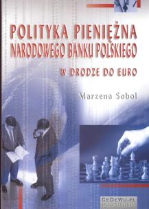 Okładka książki Polityka pieniężna Narodowego Banku Polskiego
