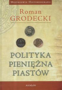 Okładka książki Polityka pieniężna Piastów