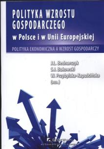 Okładka książki Polityka wzrostu gospodarczego w Polsce i w Unii Europejskiej
