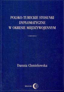 Okładka książki Polsko-tureckie stosunki dyplomatyczne w okresie międzywojennym
