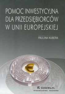 Okładka książki Pomoc inwestycyjna dla przedsiębiorców w Unii Europejskiej