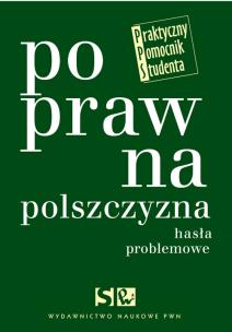 Okładka książki Poprawna polszczyzna. Hasła problemowe