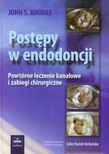 Okładka książki Postępy w endodoncji Powtórne leczenie kanałowe i zabiegi chirurgiczne