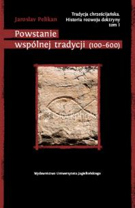 Okładka książki Powstanie wspólnej tradycji (100-600)