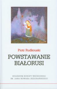 Okładka książki Powstawanie Białorusi